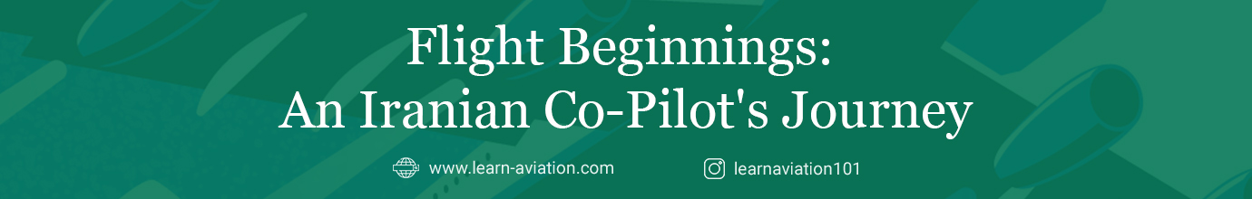 Flight Beginnings: An Iranian Co-Pilots Journey